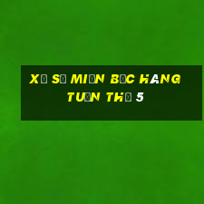 xổ số miền bắc hàng tuần thứ 5