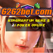 Kingmanfun Game Bài Poker Online