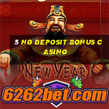 5 no deposit bonus casino