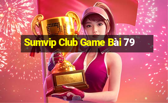 Sumvip Club Game Bài 79