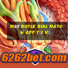 M88 Dotle Bull Match app Tải về