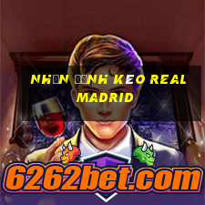 nhận định kèo real madrid