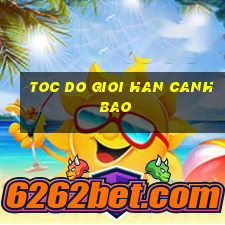 toc do gioi han canh bao