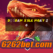 Dự đoán XSLA ngày 26