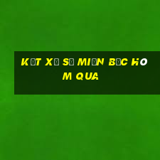 kết xổ số miền bắc hôm qua