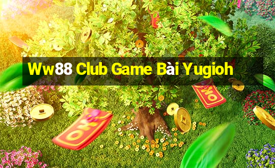 Ww88 Club Game Bài Yugioh