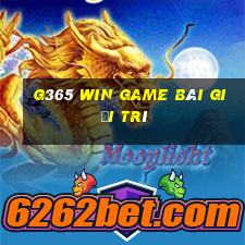 G365 Win Game Bài Giải Trí