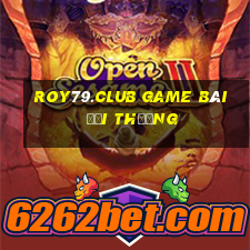 Roy79.Club Game Bài Đổi Thưởng