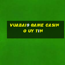 vuabai9 game casino uy tín