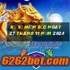 xổ số miền bắc ngày 27 tháng 11 năm 2024