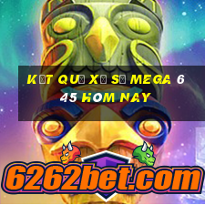 kết quả xổ số mega 6 45 hôm nay