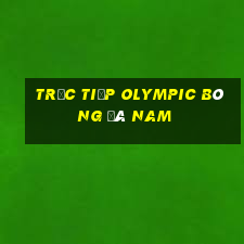 trực tiếp olympic bóng đá nam