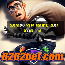 Sam86.Vin Game Bài Xóc Đĩa