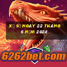 xổ số ngày 22 tháng 6 năm 2024