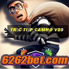 trực tiếp casino vb9