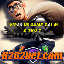 Vip88 Us Game Bài Ma Thuật