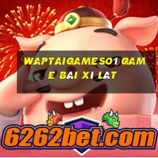 Waptaigameso1 Game Bài Xì Lát