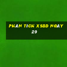 Phân tích XSBD ngày 29