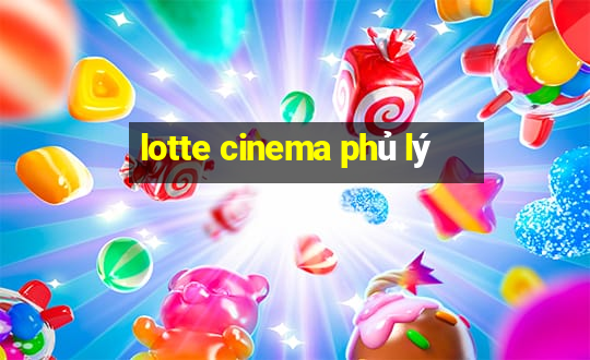 lotte cinema phủ lý