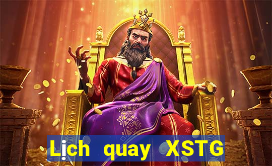 Lịch quay XSTG ngày 12