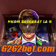 Nhóm Baccarat là gì