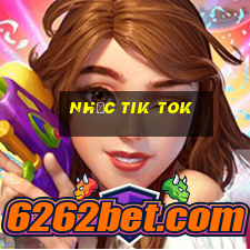 nhạc tik tok