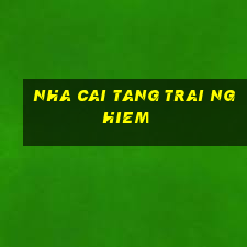 nha cai tang trai nghiem