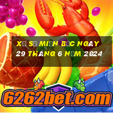 xổ số miền bắc ngày 29 tháng 6 năm 2024