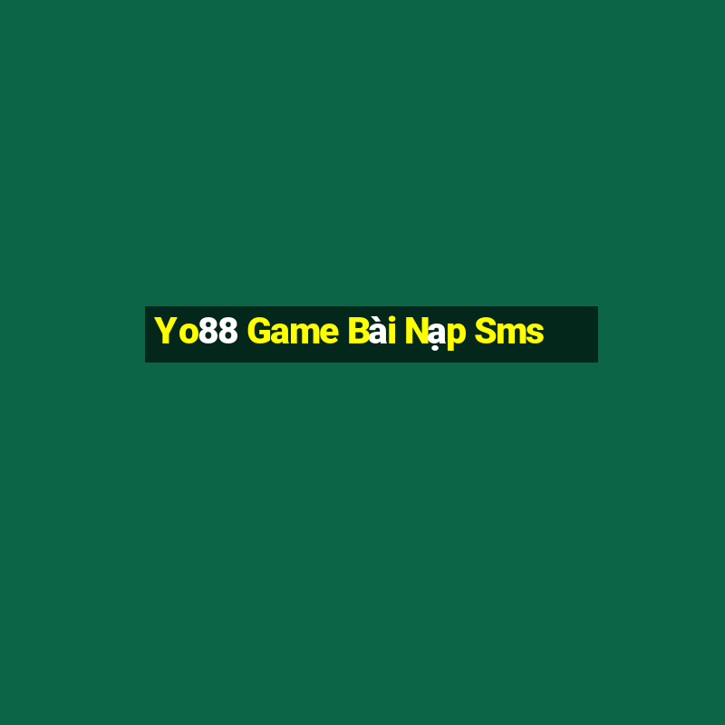 Yo88 Game Bài Nạp Sms