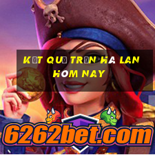 kết quả trận hà lan hôm nay