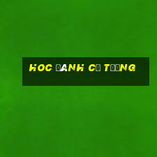 hoc đánh cờ tướng