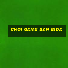 choi game ban bida