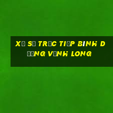 xổ số trực tiếp bình dương vĩnh long