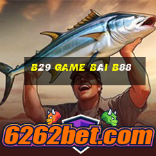 B29 Game Bài B88