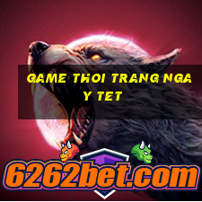 game thoi trang ngay tet