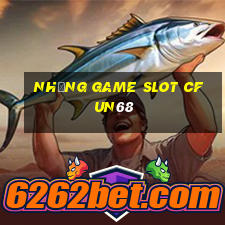 những game slot cfun68