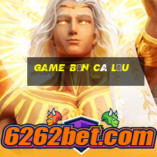 game bắn cá lậu