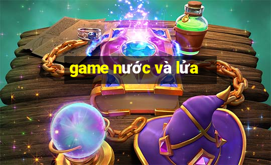 game nước và lửa