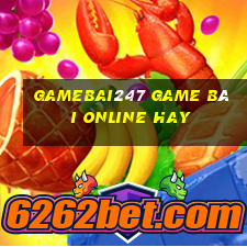 Gamebai247 Game Bài Online Hay