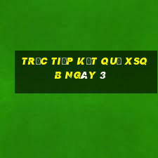 Trực tiếp kết quả XSQB ngày 3