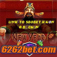 link to sbobet không bị chặn