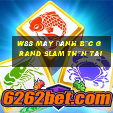 W88 Máy đánh bạc Grand Slam Thần tài