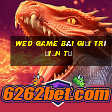 wed game bài giải trí điện tử