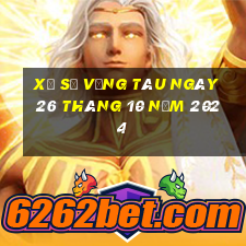 xổ số vũng tàu ngày 26 tháng 10 năm 2024