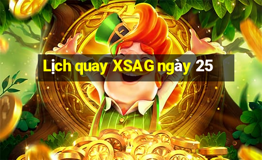 Lịch quay XSAG ngày 25