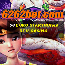 50 euro startguthaben casino