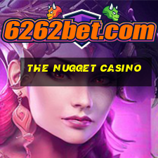 the nugget casino