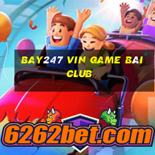 Bay247 Vin Game Bài Club