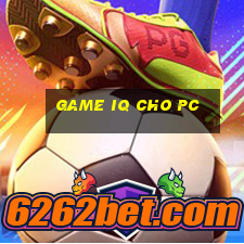 game iq cho pc