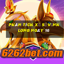 Phân tích Xổ Số Vĩnh Long ngày 16